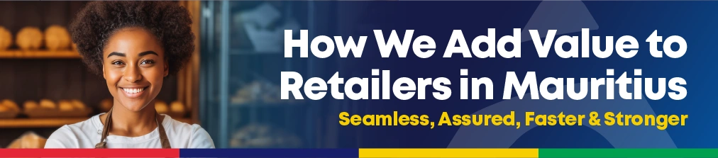 How we add value to retailers in Mauritius banner